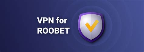 roobet vpn|5 Best VPNs for Roobet – Play from US & Other Countries.